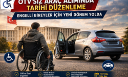 ÖTV muafiyetinde tarihi değişim: Yeni hak kapısı açıldı
