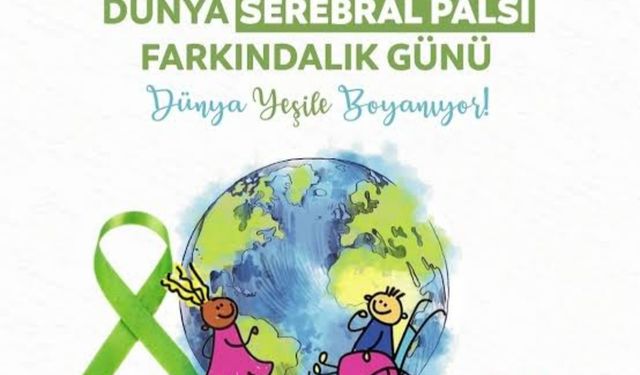 6 Ekim Dünya Serebral Palsi Farkındalık Günü