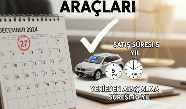 Engelli Araçlarında Kural Değişti: Herkes İçin 10 Yıl mı?