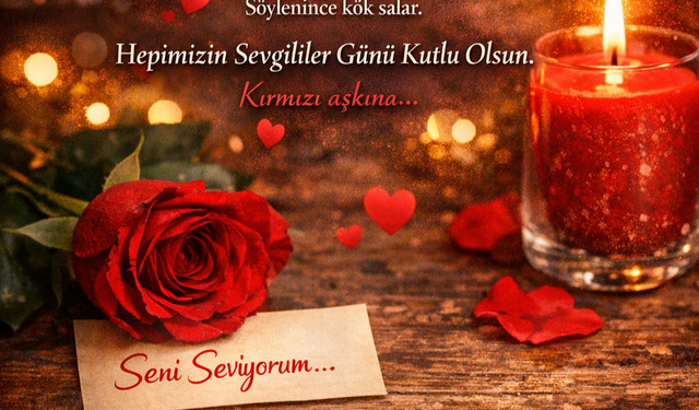 Kırmızı Aşkına: Bugün “İyi ki Varsın” Deme Günü