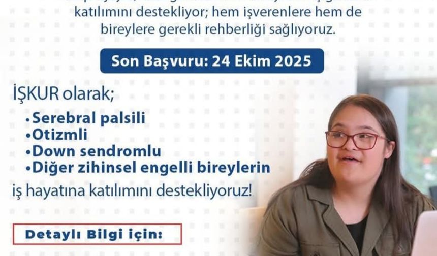Engelli Bireyler İçin İş Fırsatında Son Gün: 24 Ekim