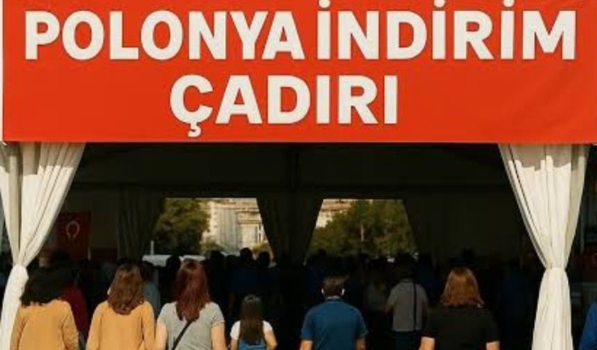 Polonya İndirim Çadırı Samsun’da Açıldı!