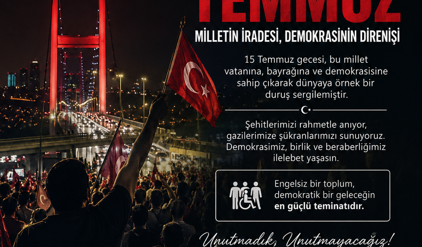 Şehitlerimizi Rahmet, Gazilerimizi Minnetle Anıyoruz