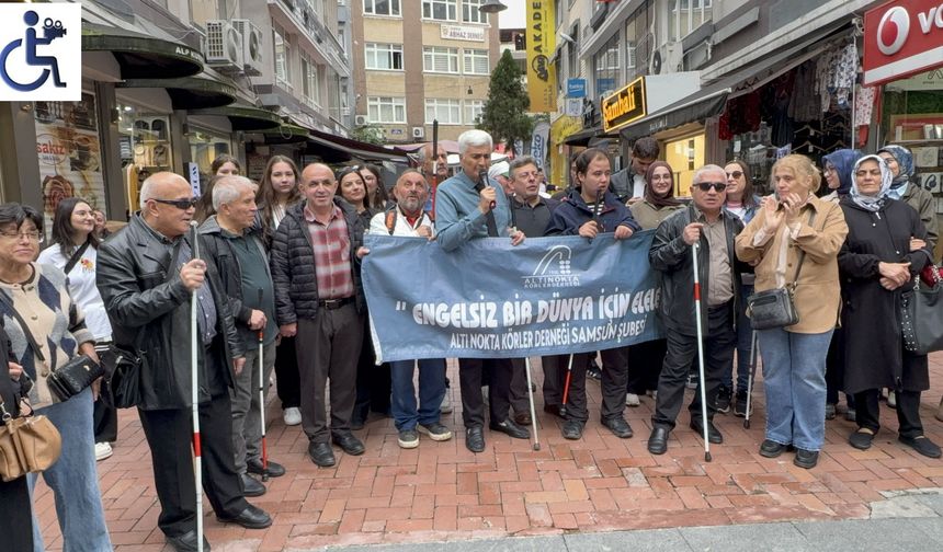 Samsun'da Görme Engellilerden "Erişilebilirlik" Çağrısı: "Eve Kapanmak Değil, Yaşama Katılmak İstiyoruz"