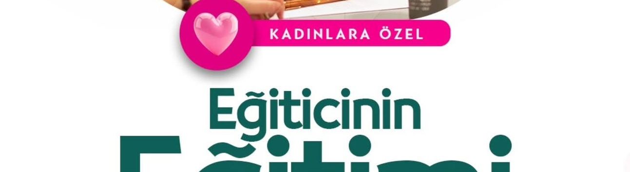 İlkadım’da Kadınlara Akademik Destek: Eğiticinin Eğitimi